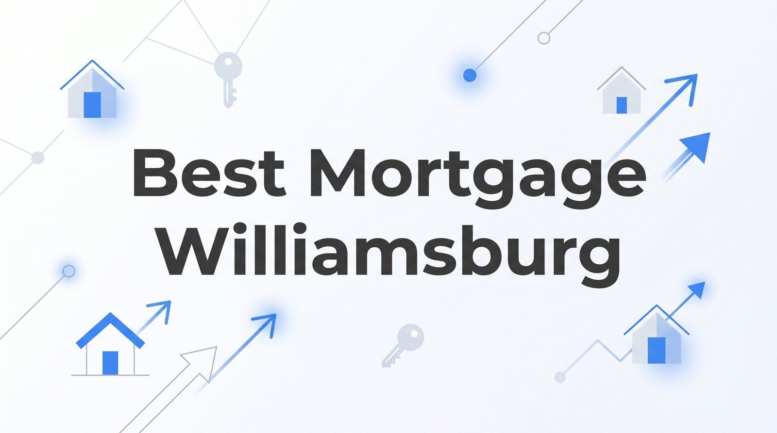 7 Proven Strategies to Find the Best Mortgage in Williamsburg, VA