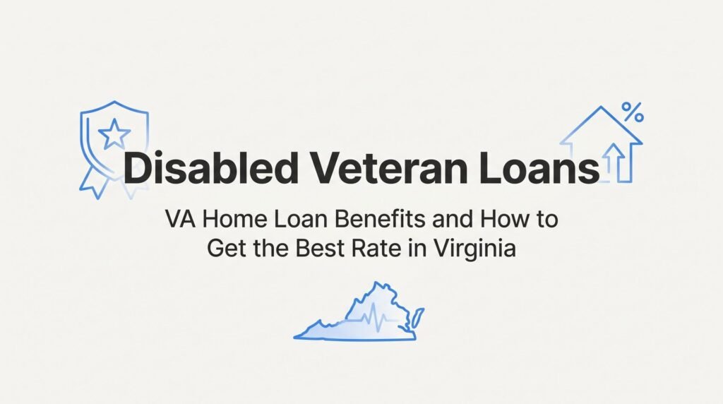 Disabled Veteran Loans: VA Home Loan Benefits and How to Get the Best Rate in Virginia