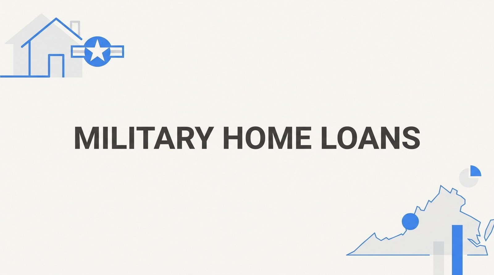 Military Home Loans in Virginia: The Complete VA Loan Guide for 2026