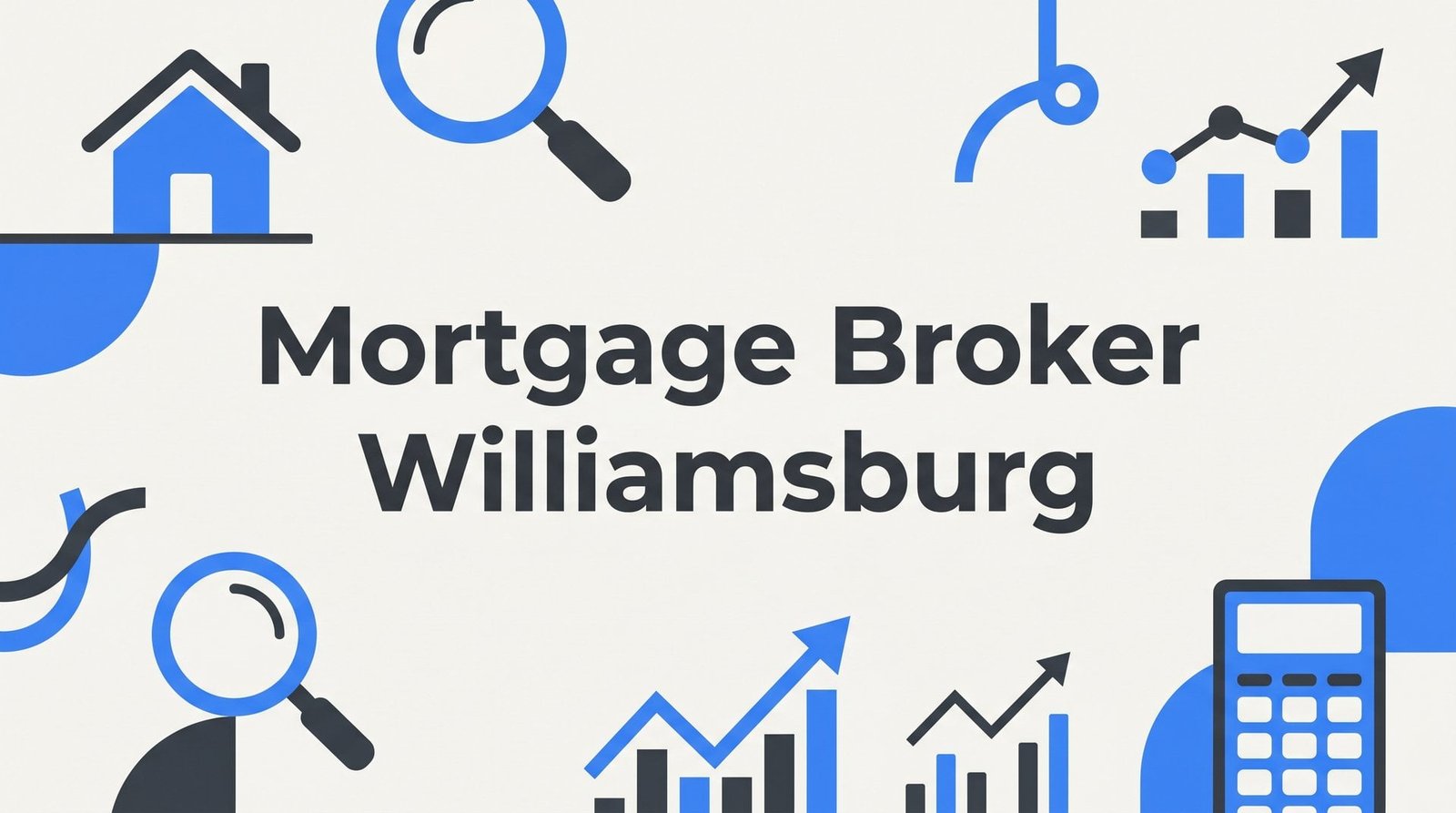 7 Smart Strategies to Find the Best Mortgage Broker in Williamsburg, VA