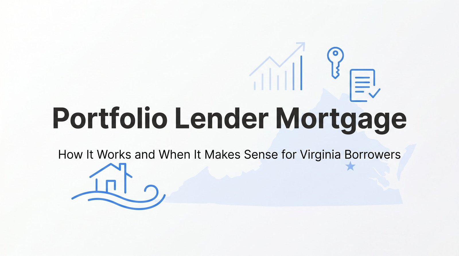 Portfolio Lender Mortgage: How It Works and When It Makes Sense for Virginia Borrowers
