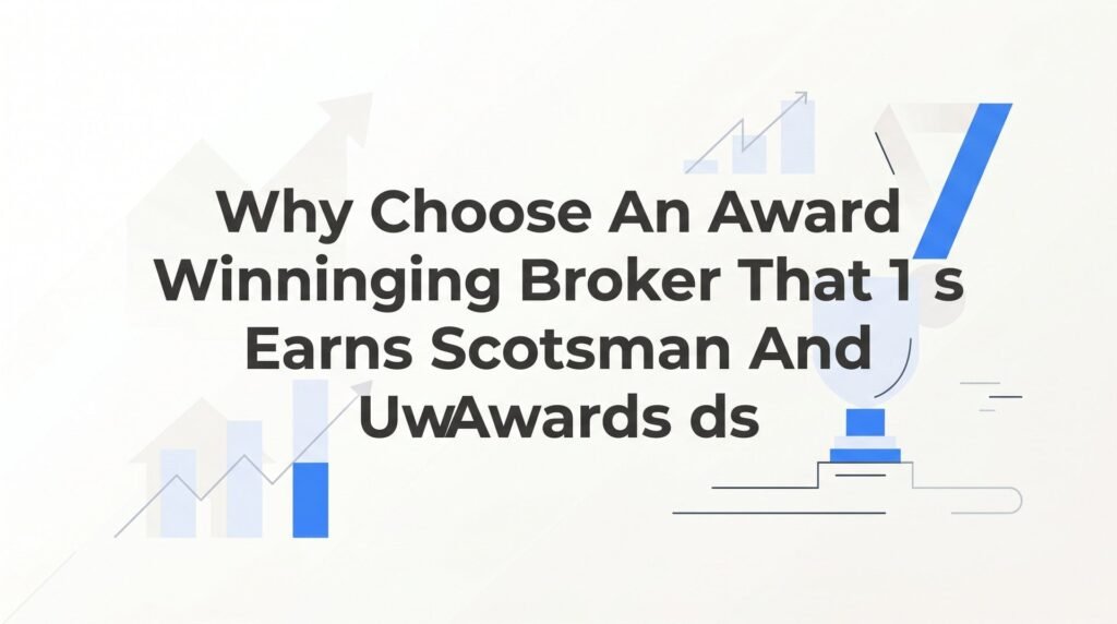 7 Reasons to Choose an Award-Winning Mortgage Broker Recognized by Scotsman Guide and UWM