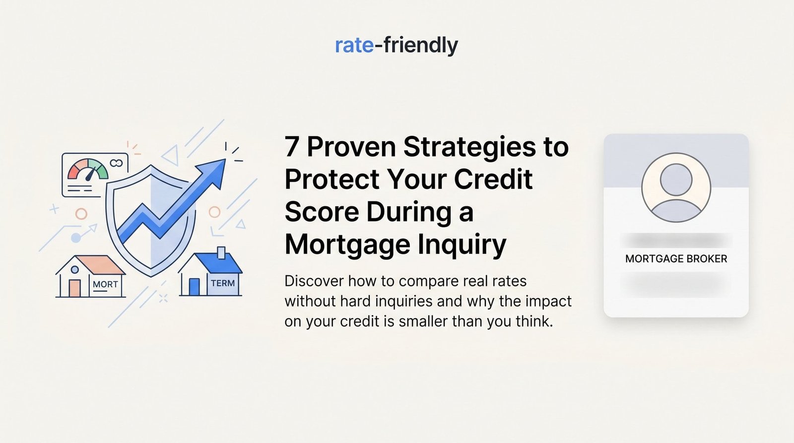 7 Proven Strategies to Protect Your Credit Score During a Mortgage Inquiry