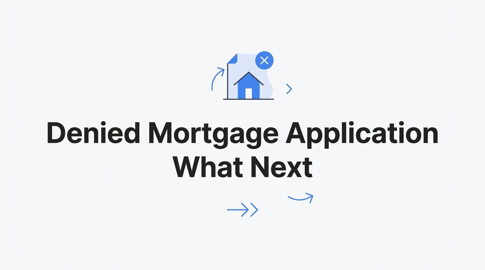 Denied Mortgage Application? Here’s Exactly What to Do Next (Step-by-Step Guide for Virginia Borrowers)