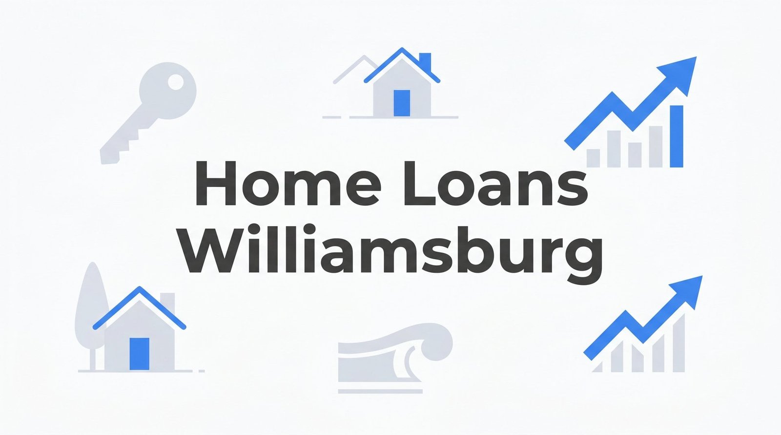 7 Proven Strategies to Get the Best Home Loans in Williamsburg, VA