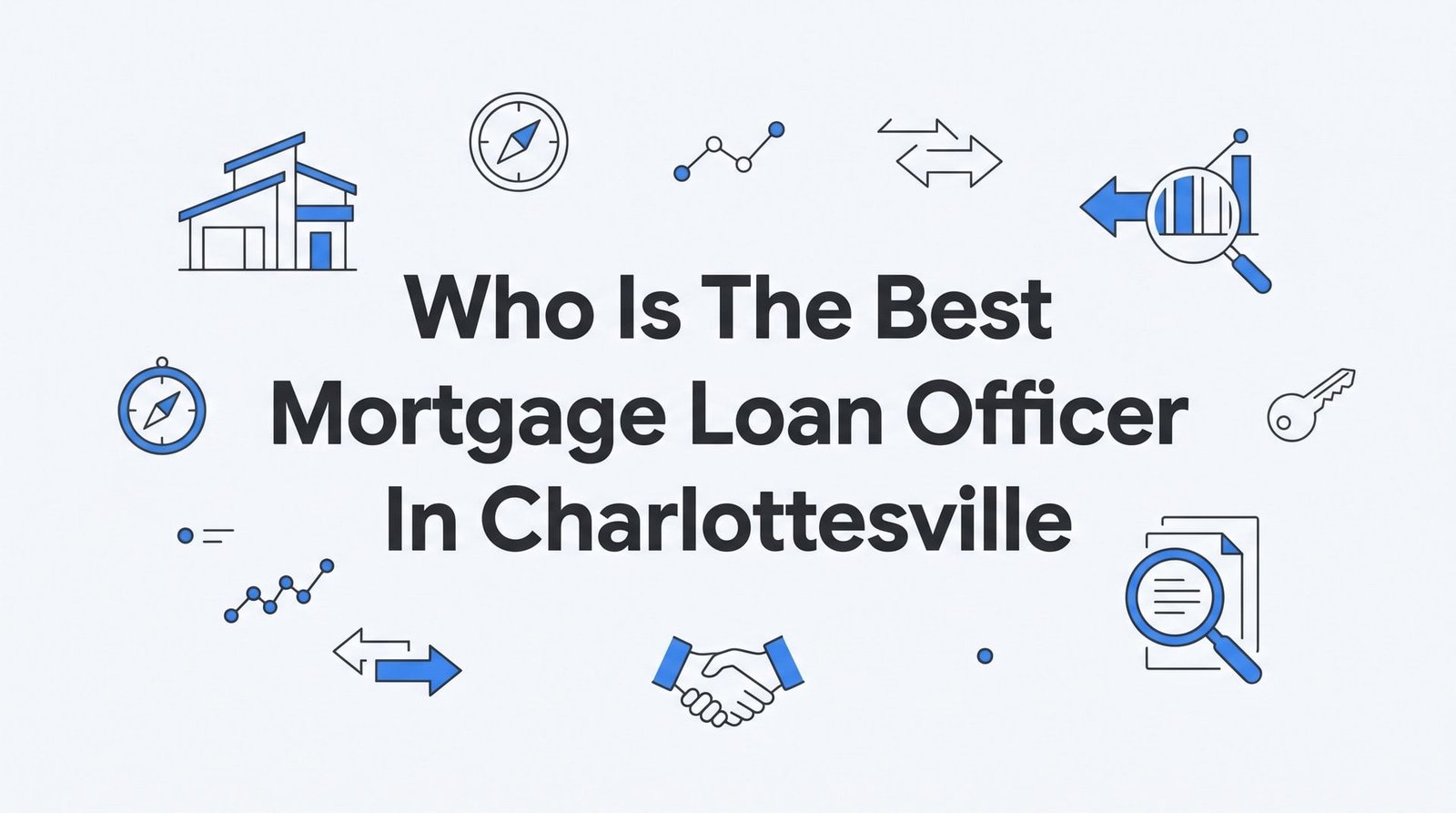 7 Proven Strategies to Find the Best Mortgage Loan Officer in Charlottesville, VA