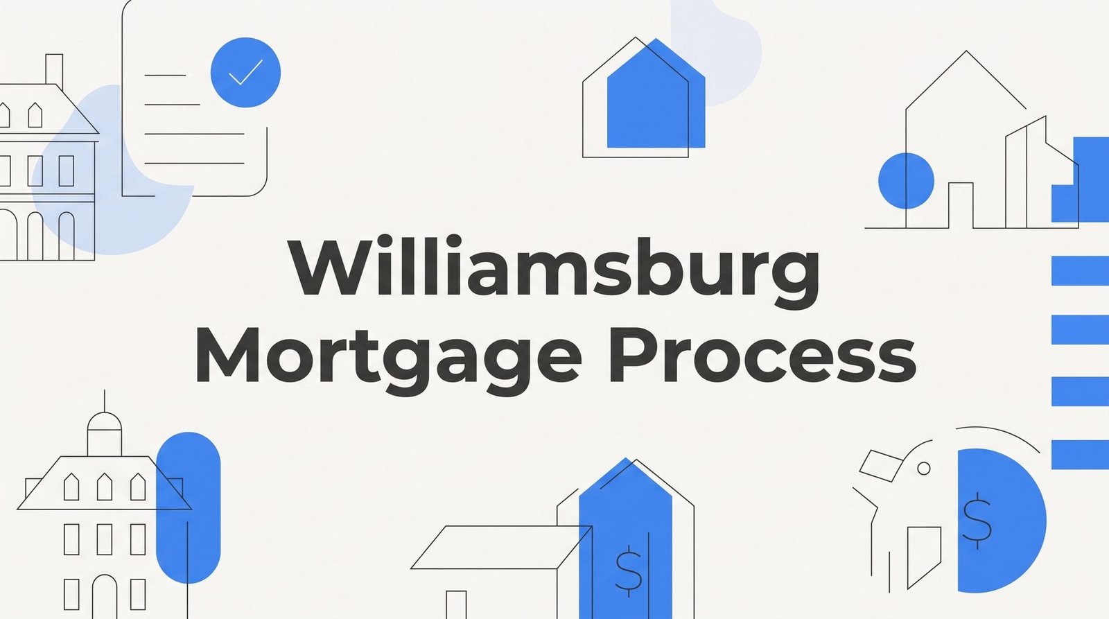 The Williamsburg Mortgage Process: A Step-by-Step Guide for Virginia Homebuyers