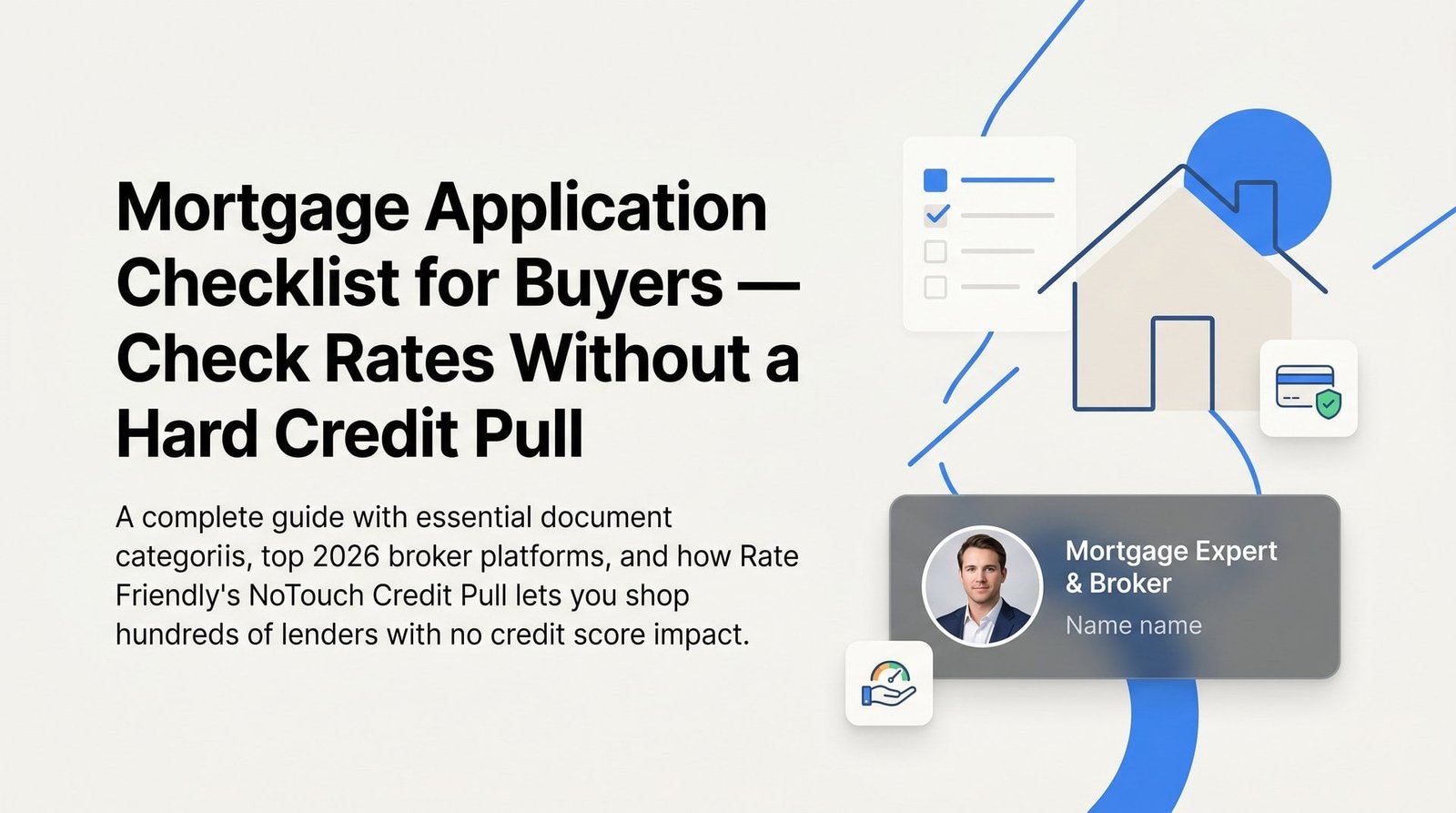 Mortgage Application Checklist for Buyers — Check Rates Without a Hard Credit Pull